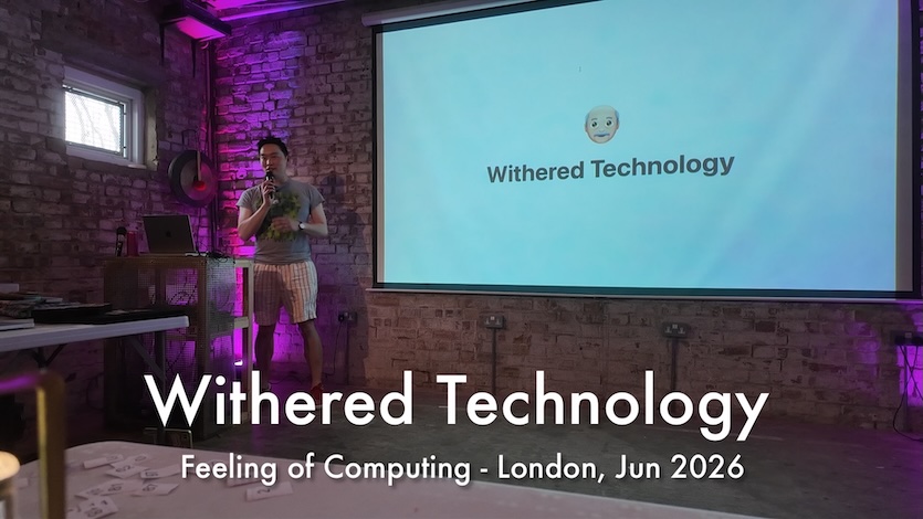 Withered Technology talk at Feeling of Computing June 2026 Meetup